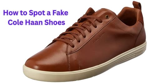 how to spot cole haan fake shoes|Brand Protection .